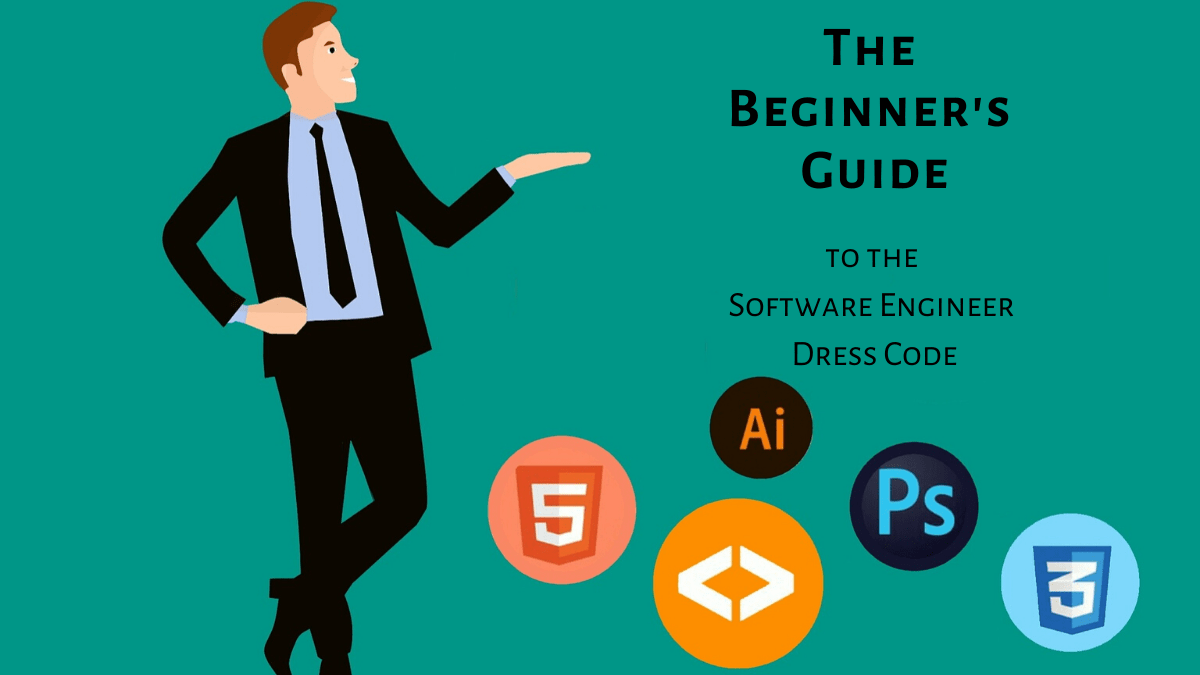Software Engineer Dress Code The Beginner's Guide